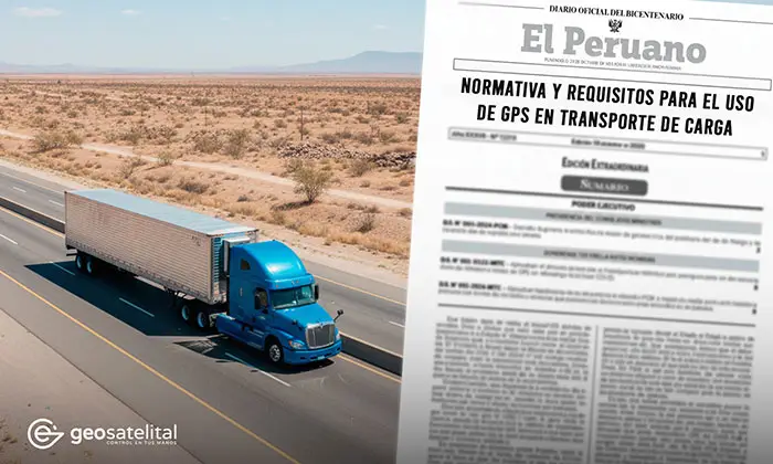 Normativa y Requisitos para el Uso de GPS en Transporte de Carga (Perú) - Geosatelital